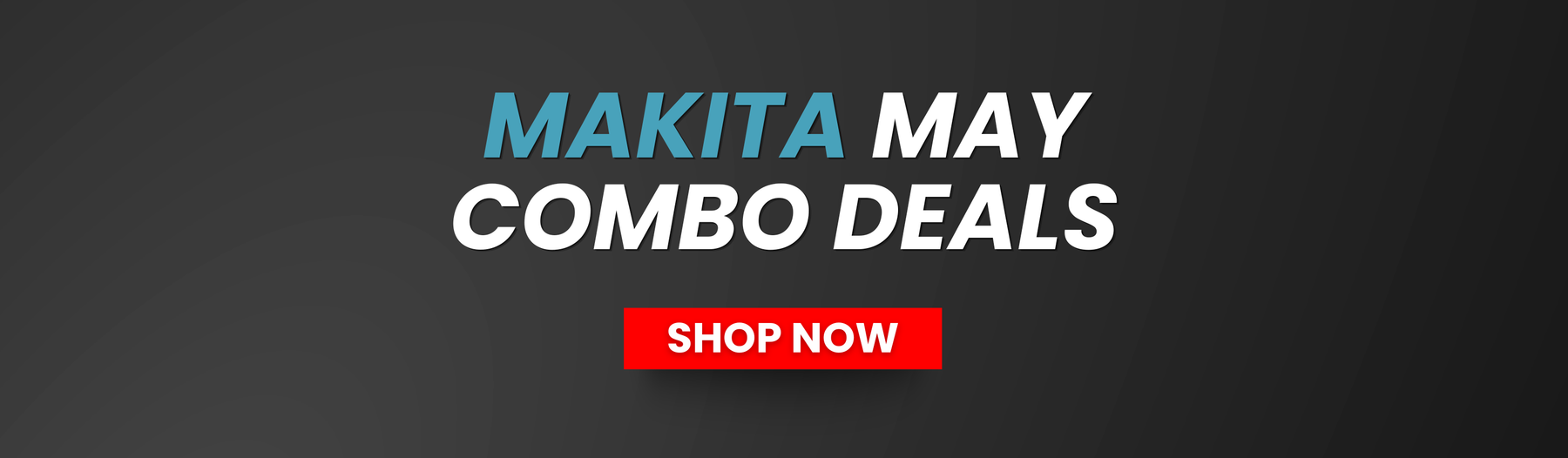 Makita May Combo Deals!