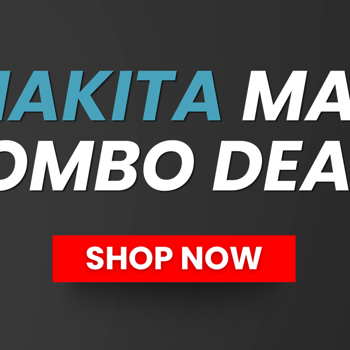 Makita May Combo Deals!