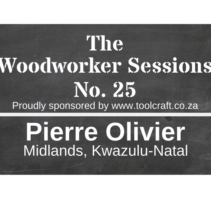 The Woodworker Sessions No.25 - Ten Questions with Pierre Olivier of Kwazulu-Natal