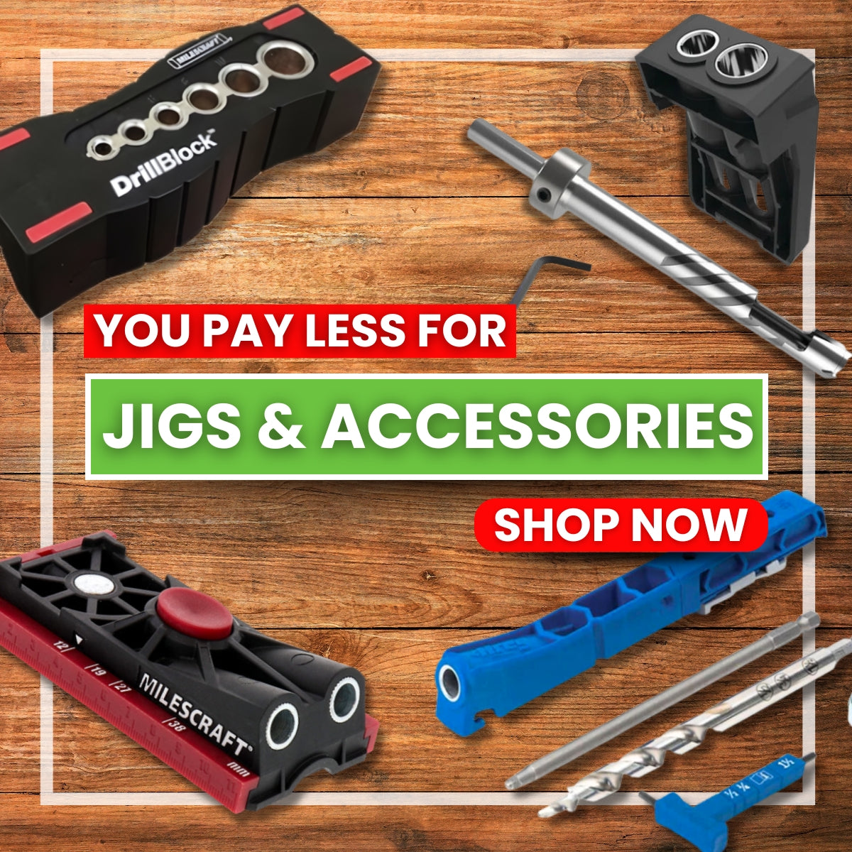 Woodworking Jigs on a wooden background that reads You pay less fir Jigs & Accessories shop now